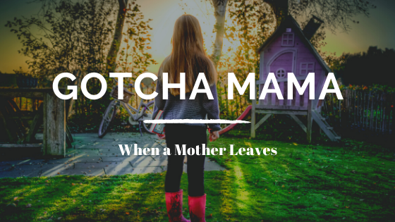 When a Mother Leaves blog post